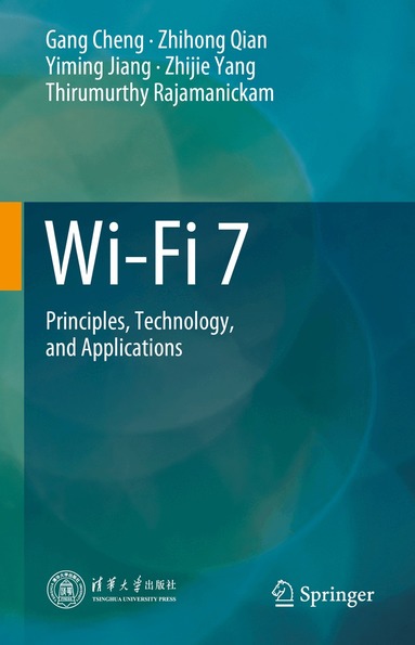 Gang Cheng, Zhihong Qian, Yiming Jiang, Zhijie Yang, Thirumurthy Rajamanickam - Wi-Fi 7, Inbunden