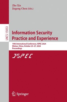 Zhe Xia, Jiageng Chen - Information Security Practice and Experience, Häftad