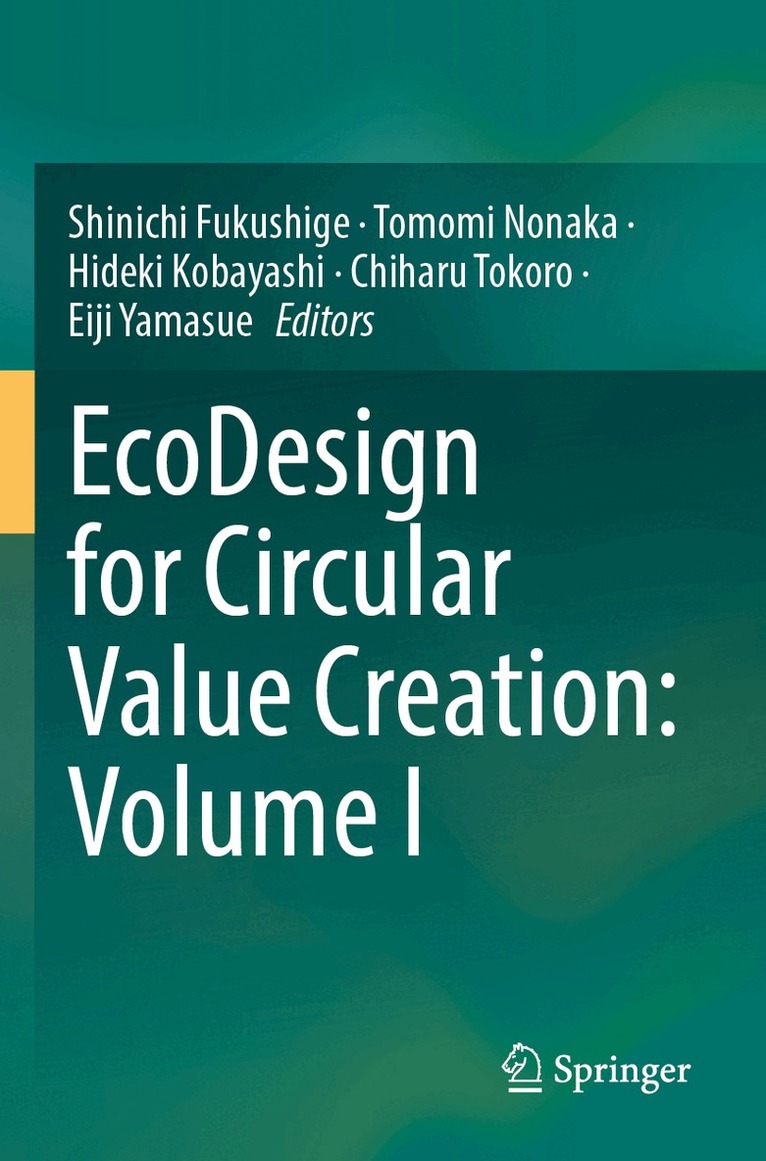 Shinichi Fukushige, Tomomi Nonaka, Hideki Kobayashi, Chiharu Tokoro, Eiji Yamasue - EcoDesign for Circular Value Creation: Volume I, Häftad