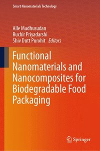 bokomslag Functional Nanomaterials and Nanocomposites for Biodegradable Food Packaging