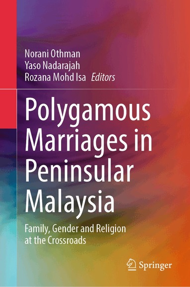Norani Othman, Yaso Nadarajah, Rozana Mohd Isa - Polygamous Marriages in Peninsular Malaysia, Inbunden