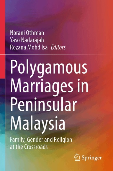 Norani Othman, Yaso Nadarajah, Rozana Mohd Isa - Polygamous Marriages in Peninsular Malaysia, Häftad