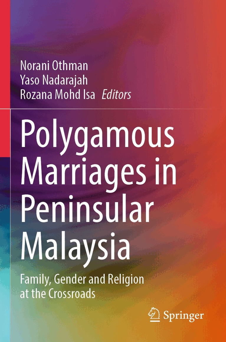 Norani Othman, Yaso Nadarajah, Rozana Mohd Isa - Polygamous Marriages in Peninsular Malaysia, Häftad