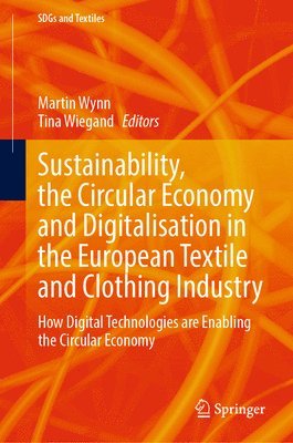 bokomslag Sustainability, the Circular Economy and Digitalisation in the European Textile and Clothing Industry