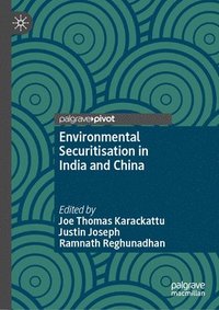 bokomslag Environmental Securitisation in India and China