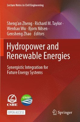 Sheng’an Zheng, Richard M. Taylor, Wenhao Wu, Bjorn Nilsen, Gensheng Zhao - Hydropower and Renewable Energies, Häftad