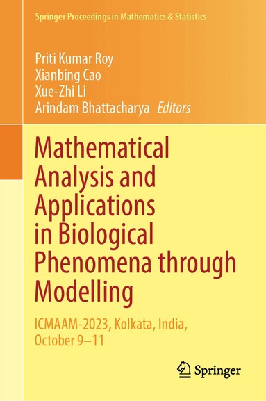 Priti Kumar Roy, Xianbing Cao, Xue-Zhi Li, Arindam Bhattacharya - Mathematical Analysis and Applications in Biological Phenomena through Modelling, Inbunden