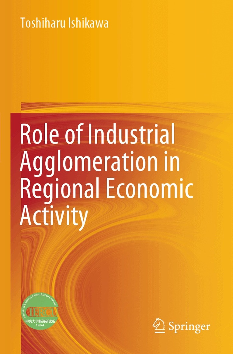 Toshiharu Ishikawa - Role of Industrial Agglomeration in Regional Economic Activity, Häftad
