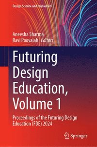 bokomslag Futuring Design Education, Volume 1