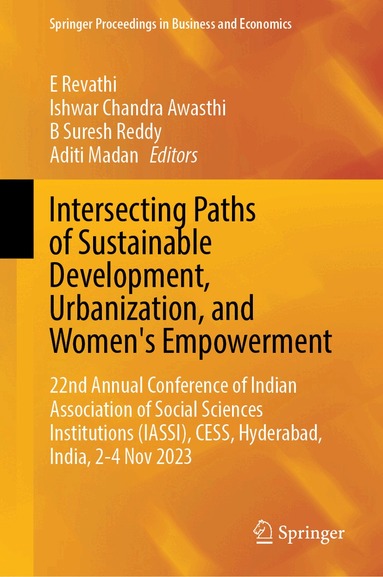 E. Revathi, Ishwar Chandra Awasthi, B. Suresh Reddy, Aditi Madan - Intersecting Paths of Sustainable Development, Urbanization, and Women’s Empowerment, Inbunden