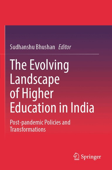 Sudhanshu Bhushan - Evolving Landscape of Higher Education in India, Häftad