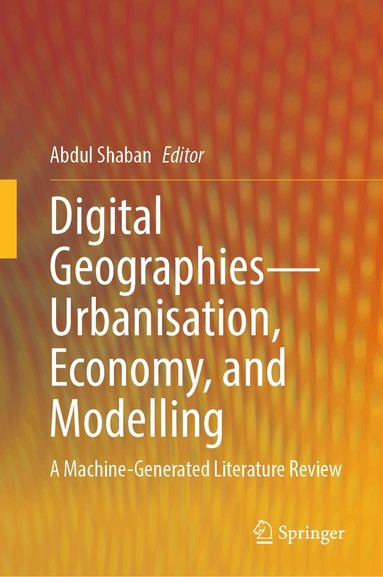 Abdul Shaban - Digital Geographies—Urbanisation, Economy, and Modelling, Inbunden