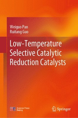 Weiguo Pan, Ruitang Guo - Low-Temperature Selective Catalytic Reduction Catalysts, Inbunden