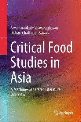 Arya Parakkate Vijayaraghavan, Dishari Chattaraj - Critical Food Studies in Asia, Inbunden