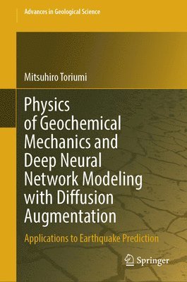 bokomslag Physics of Geochemical Mechanics and Deep Neural Network Modeling with Diffusion Augmentation