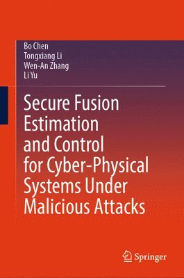 Secure Fusion Estimation and Control for Cyber-Physical Systems Under Malicious Attacks 1