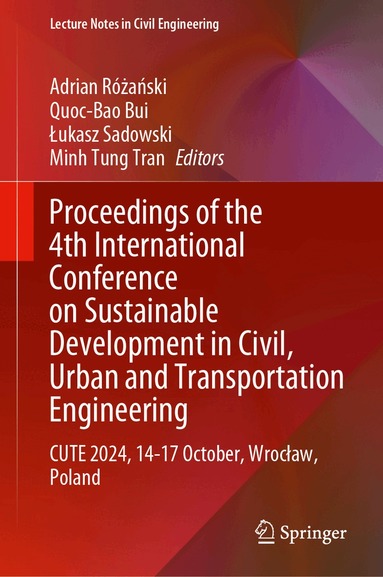 Adrian Różański, Quoc-Bao Bui, Łukasz Sadowski, Minh Tung Tran - Proceedings of the 4th International Conference on Sustainable Development in Civil, Urban and Transportation Engineering, Inbunden