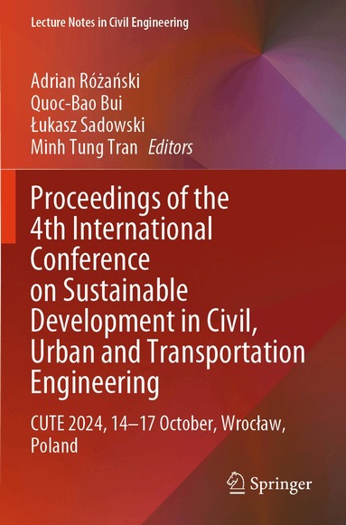 Adrian Różański, Quoc-Bao Bui, Łukasz Sadowski, Minh Tung Tran - Proceedings of the 4th International Conference on Sustainable Development in Civil, Urban and Transportation Engineering, Häftad