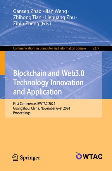 Gansen Zhao, Jian Weng, Zhihong Tian, Liehuang Zhu, Zibin Zheng - Blockchain and Web3.0 Technology Innovation and Application, Häftad