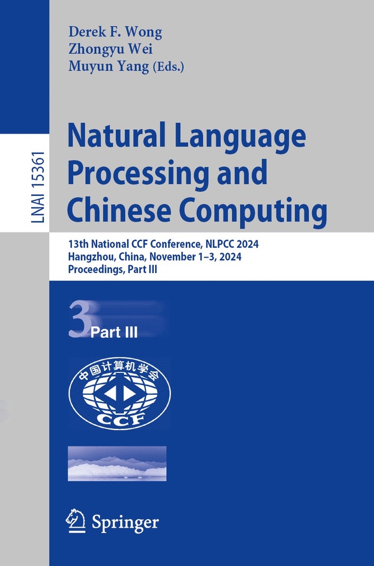 Derek F. Wong, Zhongyu Wei, Muyun Yang - Natural Language Processing and Chinese Computing, Häftad