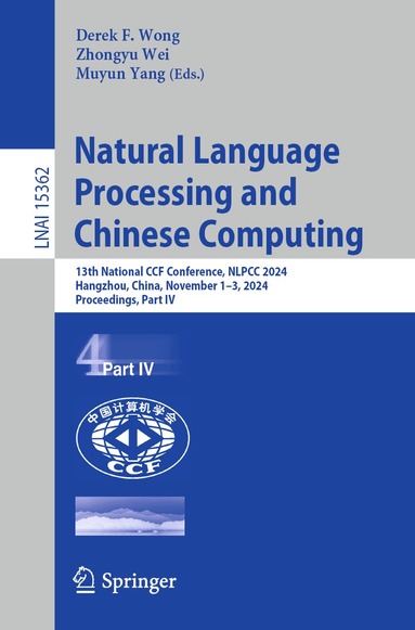 Derek F. Wong, Zhongyu Wei, Muyun Yang - Natural Language Processing and Chinese Computing, Häftad
