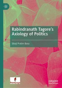 bokomslag Rabindranath Tagore's Axiology of Politics