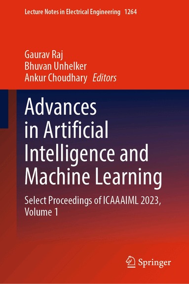 Gaurav Raj, Bhuvan Unhelker, Ankur Choudhary - Advances in Artificial Intelligence and Machine Learning, Inbunden