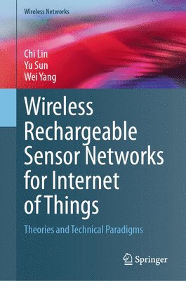 bokomslag Wireless Rechargeable Sensor Networks for Internet of Things