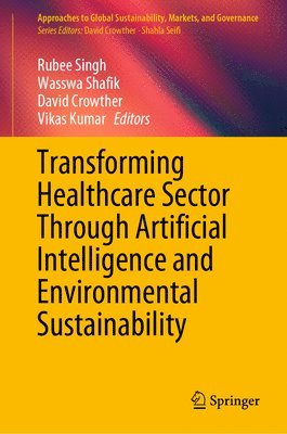 bokomslag Transforming Healthcare Sector Through Artificial Intelligence and Environmental Sustainability