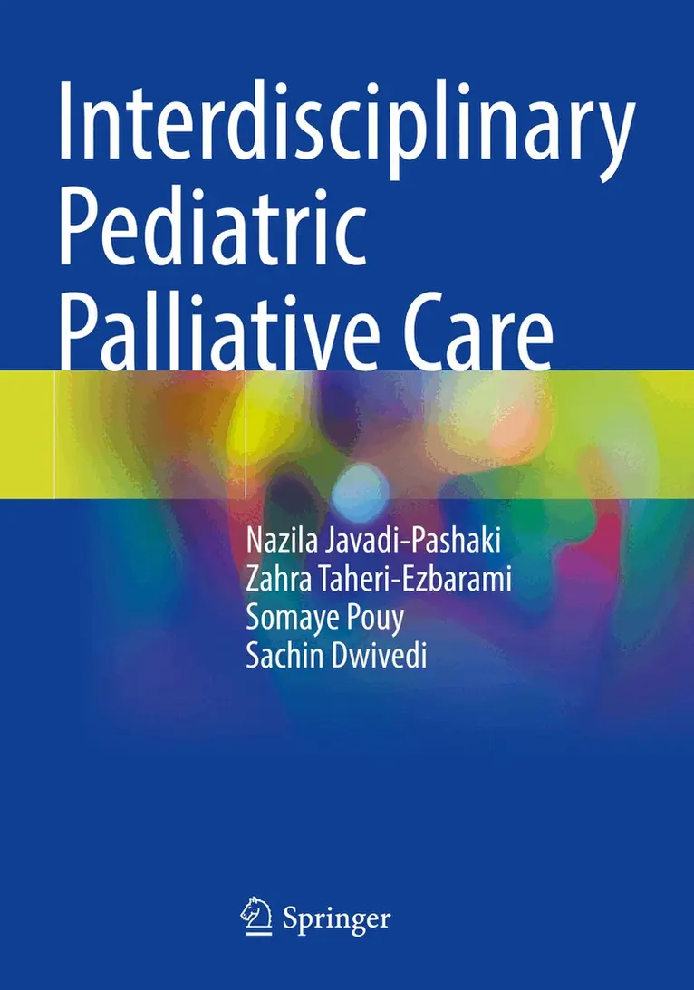 Nazila Javadi-Pashaki, Zahra Taheri-Ezbarami, Somaye Pouy, Sachin Dwivedi - Interdisciplinary Pediatric Palliative Care, Häftad. Tillgänglighet: Lägg i varukorg