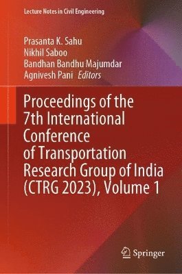 bokomslag Proceedings of the 7th International Conference of Transportation Research Group of India (CTRG 2023), Volume 1