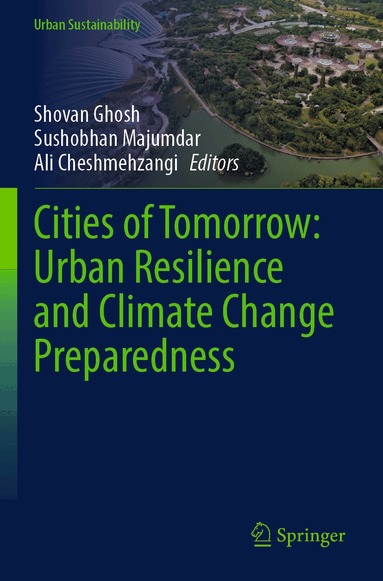 Shovan Ghosh, Sushobhan Majumdar, Ali Cheshmehzangi - Cities of Tomorrow: Urban Resilience and Climate Change Preparedness, Häftad