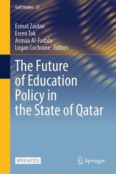Esmat Zaidan, Evren Tok, Asmaa Al-Fadala, Logan Cochrane - Future of Education Policy in the State of Qatar, Inbunden