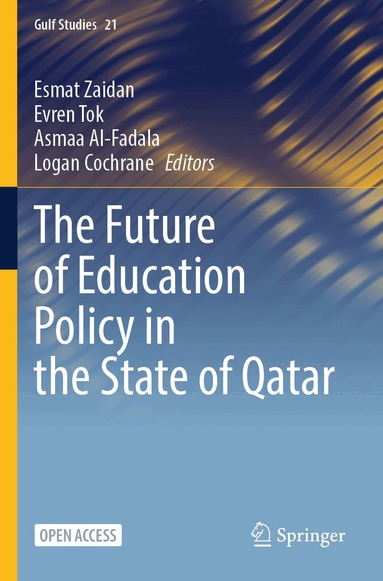 Esmat Zaidan, Evren Tok, Asmaa Al-Fadala, Logan Cochrane - Future of Education Policy in the State of Qatar, Häftad