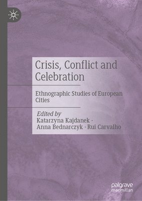 bokomslag Crisis, Conflict and Celebration