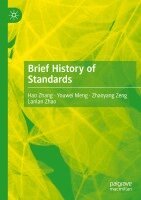 Hao Zhang, Youwei Meng, Zhaoyang Zeng, Lanlan Zhao - Brief History of Standards, Häftad. Tillgänglighet: Lägg i varukorg