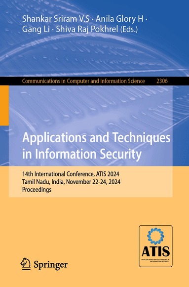 V.S. Shankar Sriram, Anila Glory H., Gang Li, Shiva Raj Pokhrel - Applications and Techniques in Information Security, Häftad