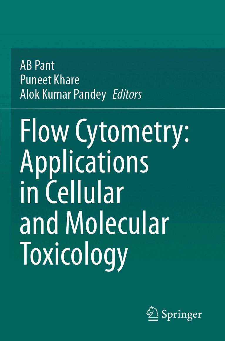 AB Pant, Puneet Khare, Alok Kumar Pandey - Flow Cytometry: Applications in Cellular and Molecular Toxicology, Häftad