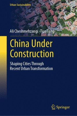 Ali Cheshmehzangi, Tian Tang - China Under Construction, Inbunden