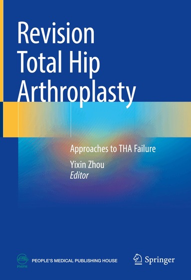 Yixin Zhou - Revision Total Hip Arthroplasty, Inbunden