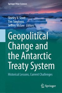 bokomslag Geopolitical Change and the Antarctic Treaty System