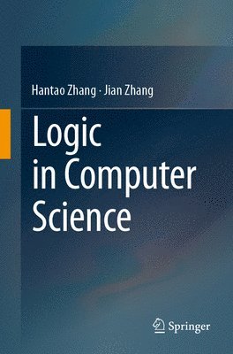 Hantao Zhang, Jian Zhang - Logic in Computer Science, Häftad