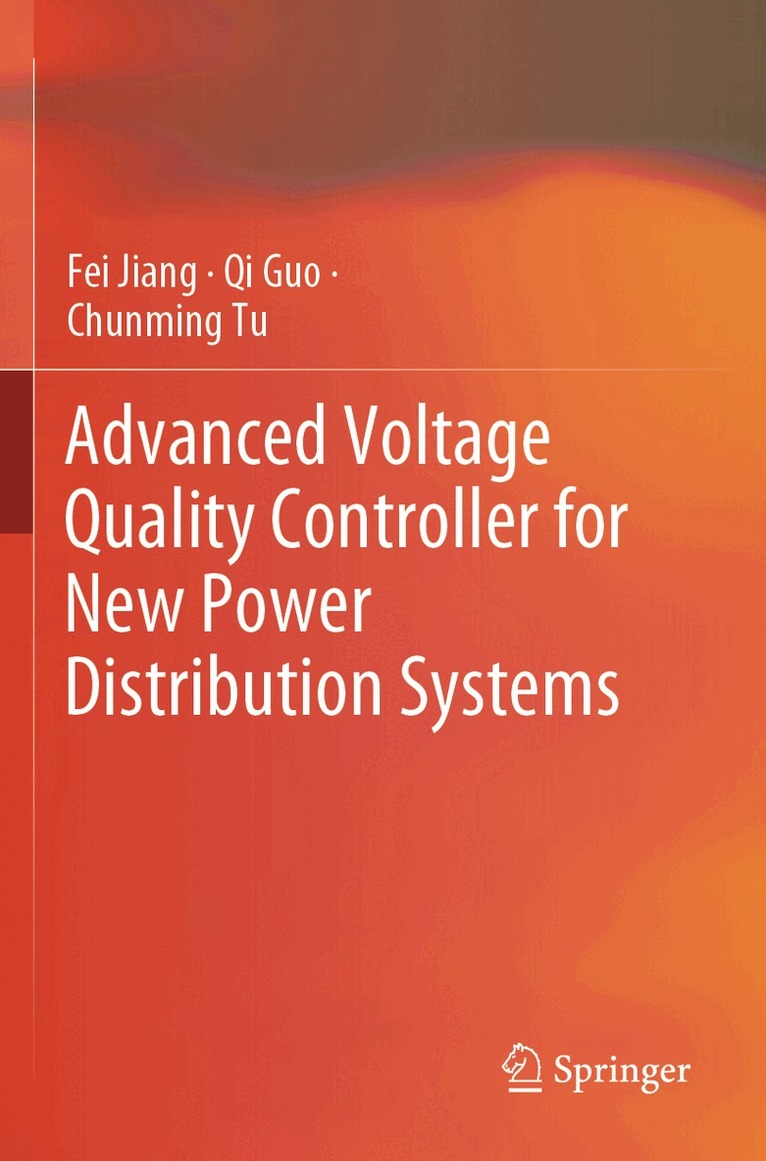 Fei Jiang, Qi Guo, Chunming Tu - Advanced Voltage Quality Controller for New Power Distribution Systems, Häftad. Tillgänglighet: Lägg i varukorg