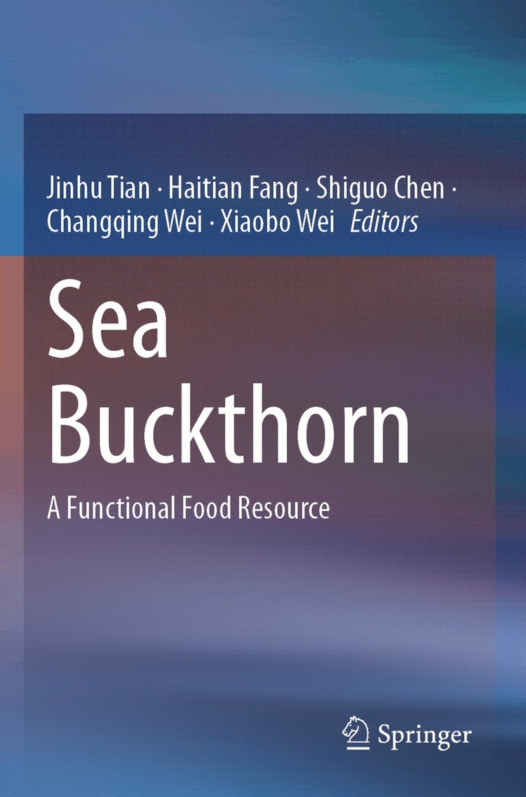 Jinhu Tian, Haitian Fang, Shiguo Chen, Changqing Wei, Xiaobo Wei - Sea Buckthorn, Häftad
