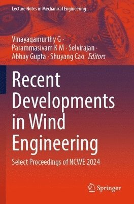 Vinayagamurthy G, Parammasivam K M, Selvirajan, Abhay Gupta, Shuyang Cao - Recent Developments in Wind Engineering, Häftad