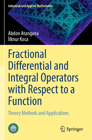 Abdon Atangana, İlknur Koca - Fractional Differential and Integral Operators with Respect to a Function, Häftad