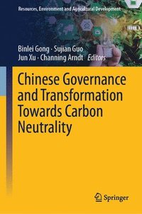 bokomslag Chinese Governance and Transformation Towards Carbon Neutrality