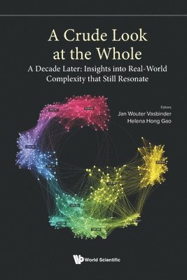 Vasbinder Jan Wouter, Jan Wouter Vasbinder, Helena Hong Gao - CRUDE LOOK AT THE WHOLE - A DECADE LATER: INSIGHTS INTO REAL-WORLD COMPLEXITY THAT STILL RESONATE, Häftad