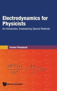 bokomslag Electrodynamics For Physicists: An Introduction, Emphasizing Special Relativity