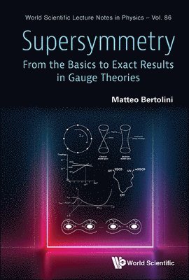 Matteo Bertolini, BERTOLINI MATTEO, Bertolini Matteo - Supersymmetry: From The Basics To Exact Results In Gauge Theories, Inbunden